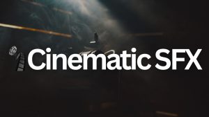 must have cinematic sfx